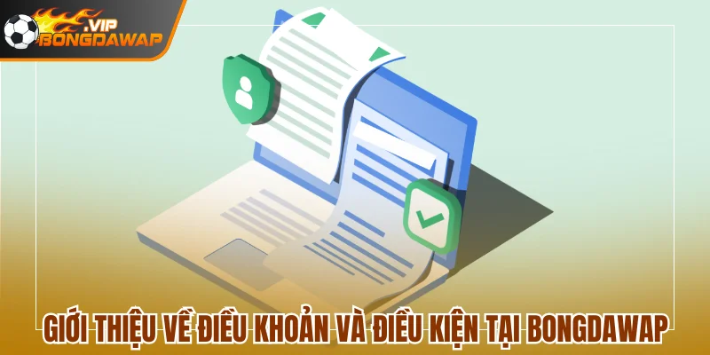 Các Điều Khoản Và Điều Kiện Sử Dụng BongdaWap Mới Nhất 1 Giới thiệu về điều khoản và điều kiện tại BongdaWap